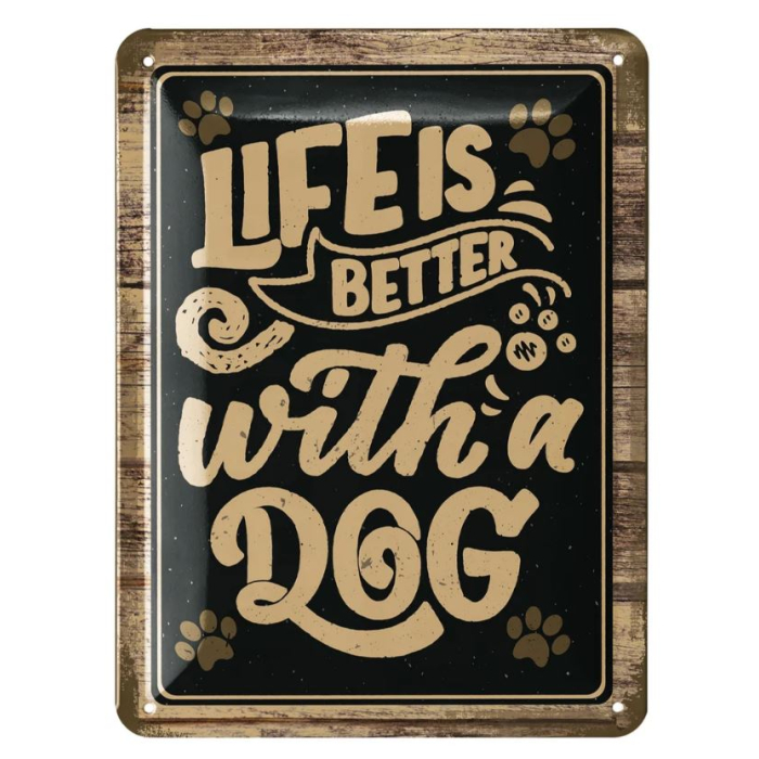 Dekoschild "Life is better with a Dog" - 15x20cm